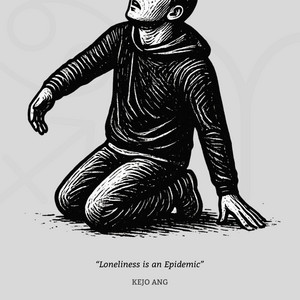 Loneliness is an Epidemic by Kejo Ang