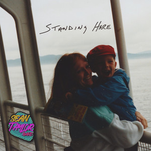 Standing Here by The Sean Taylor Band