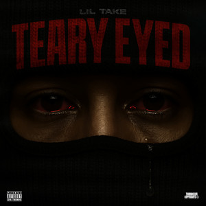 Teary Eyed by Lil Take