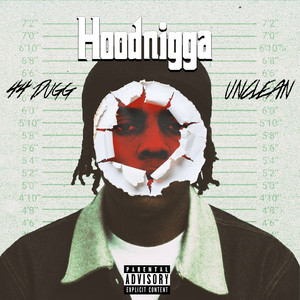 Hood Nigga by 44 Dugg, Unclean