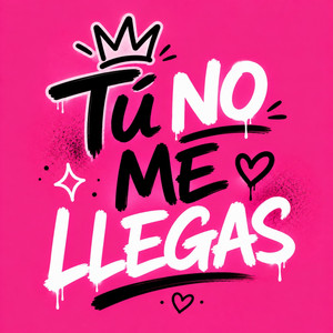 Tú No Me Llegas by Wileyna Sonido