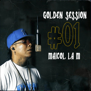 Maicol La M - Golden Session #01