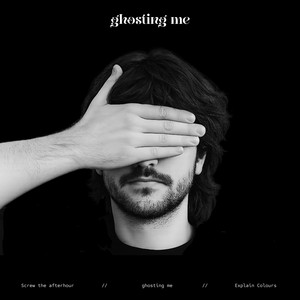 ghosting me by Explain Colours