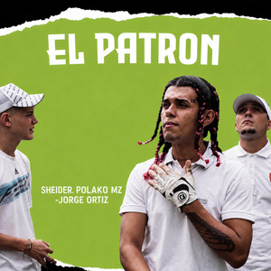 El patrón by Sheider, Polako mz, Jorge Ortiz