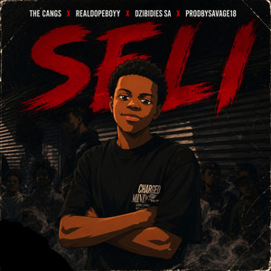 Seli by THE CANGS, DZIBIDIES SA, RealDopeBoyy, Prodbysavage18