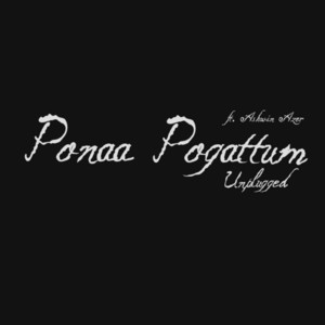 Ponaa Pogattum - Unplugged