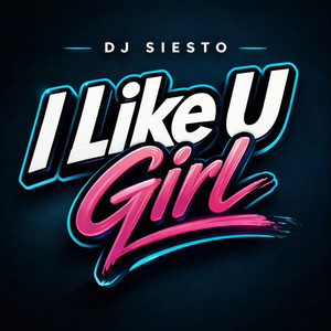 I Like U Girl