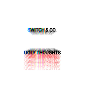 Ugly Thoughts by Life.Church Switch, Co.
