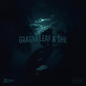 Grabba Leaf & She