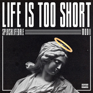 Life is Too Short by SplashLifeDale, Mqdii, Soul King X