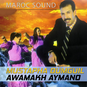 Mustapha Oumguil - Awamakh Aymano