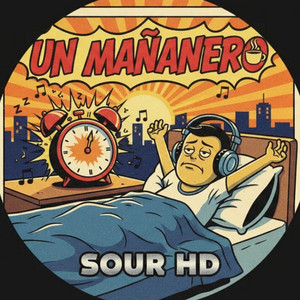 Un Mañanero by Sour HD