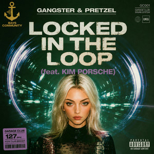Locked In The Loop by Gangster & Pretzel, KIM PORSCHE
