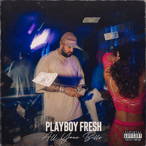 All Your Bills by Playboy Fresh