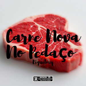 Carne nova no pedaço