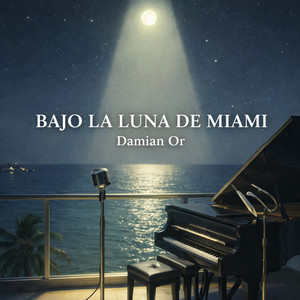 Bajo la Luna de Miami by DAMIAN OR