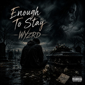 Enough To Stay by Wyzrd