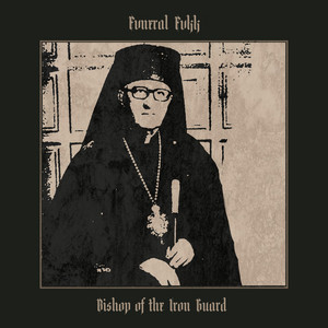 Bishop of the Iron Guard by Fvneral Fvkk
