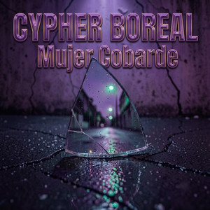 Mujer Cobarde by Cypher Boreal