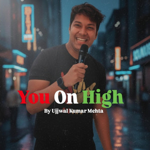 Ujjwal Kumar Mehta - You On High