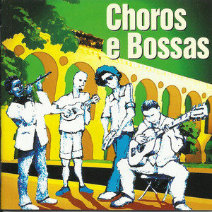 Alceu Maia e o Grupo Choros e Bossa — Choros e Bossa