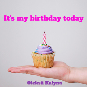 It's my birthday today