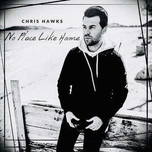 No Place Like Home (Acoustic) by Chris Hawks