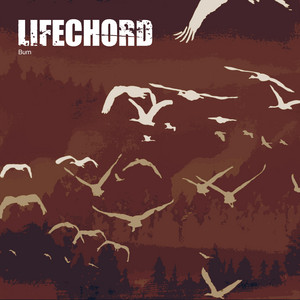 Burn by Lifechord