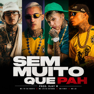 Sem Muito Que Pah