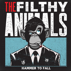 Hammer to Fall by THE FILTHY ANIMALS, Virginia Lillye
