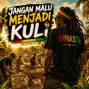 Jangan Malu Menjadi Kuli by ARIVASTA