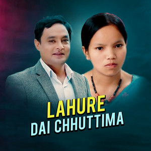 Bishnu Khatri & Bishnu Majhi - Lahure Dai Chuttima