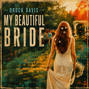 My Beautiful Bride by Brock Davis