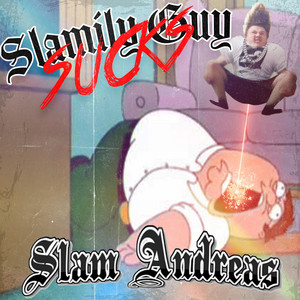 slamily guy SUCKS! (slamily guy diss track) by Slam Andreas