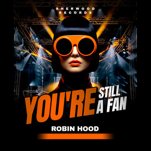 Robin Hood - You're Still a Fan
