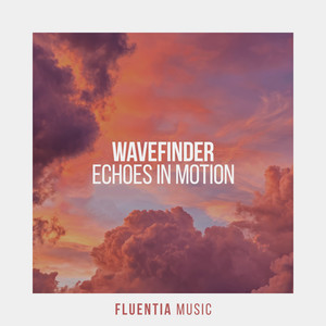 Echoes In Motion by WaveFinder