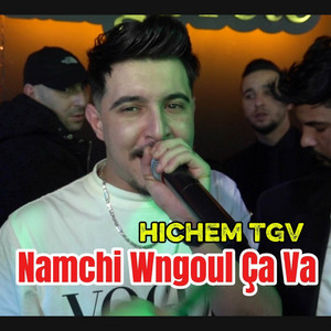 Cheb Hichem TGV - Namchi Wngoul Ça Va