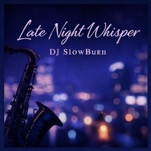 Late Night Whisper by DJ SlowBurn