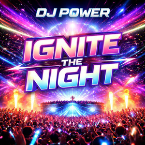 IGNITE THE NIGHT (90s Eurodance] by DJ Power