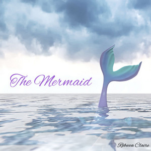 The Mermaid by Rebecca Claire
