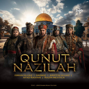 QUNUT NAZILAH by Isman Isam, Daqmie, Razin Mestica, Ariffin Hijjaz, Afad Raihan