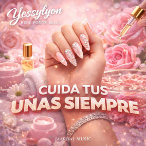 Cuida Tus Uñas Siempre by Yessylyon_laoficial