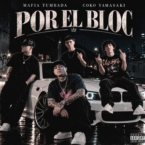 POR EL BLOC by MAFIA TUMBADA, Coko Yamasaki