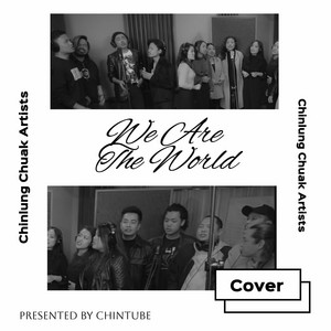 Chintube - We Are the World (feat. Chinlung Chuak Artists)