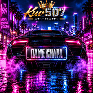 Dame Chapa by Kuv507, Negro Records