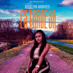 Es Tarde Ya by Ms Producer, Joselyn Montes