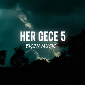 Biçen Music - Her Gece 5