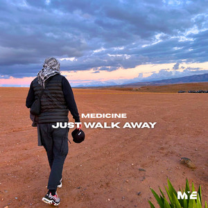Just Walk Away by Medicine