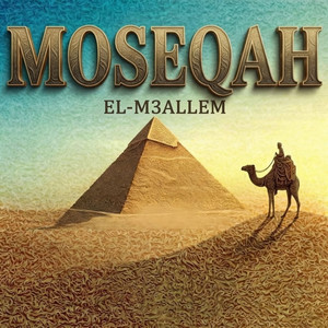 Moseqah by El-M3allem