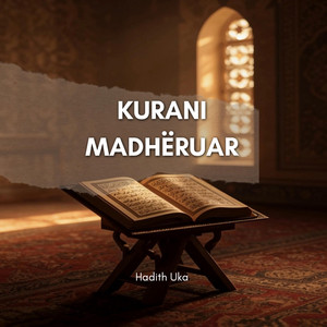 Kurani Madhëruar | Ilahi by Hadith Uka
